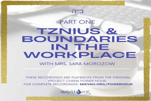 Tznius And Boundaries In The Workplace with  Mrs Sara Morozow Part One